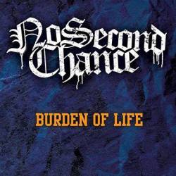No Second Chance (UK) : Burden of Life